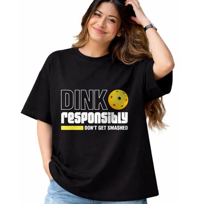 Funny Pickleball Shirt, Pickleball Lover Unisex T-Shirt/Hoodie/Sweatshirt HLT00 - Dink Responsibly Don't Get Smashed Pickleball Gift T-Shirt