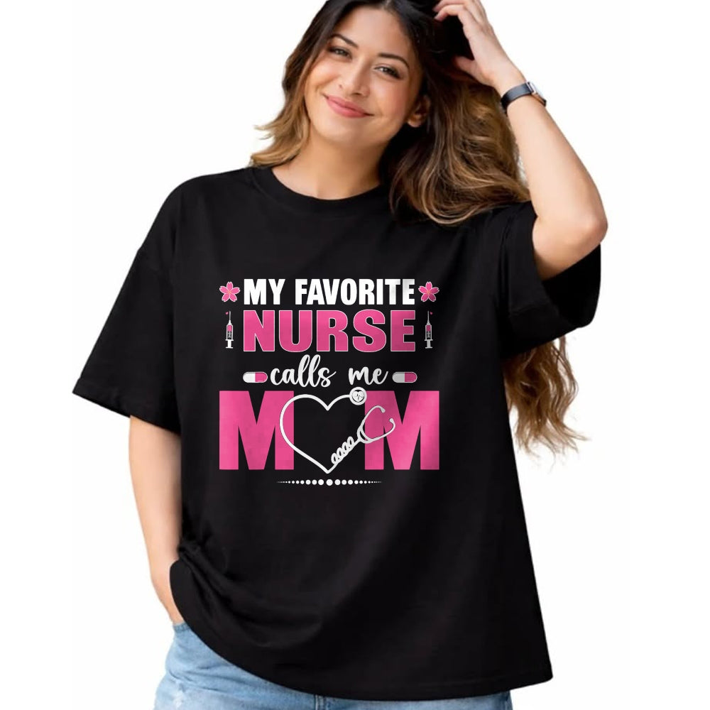 Funny Nurse Shirt, Nurse Unisex T-Shirt/Hoodie/Sweatshirt HLT00 - My Favorite Nurse Calls Me Mom Mother's Day T-Shirt