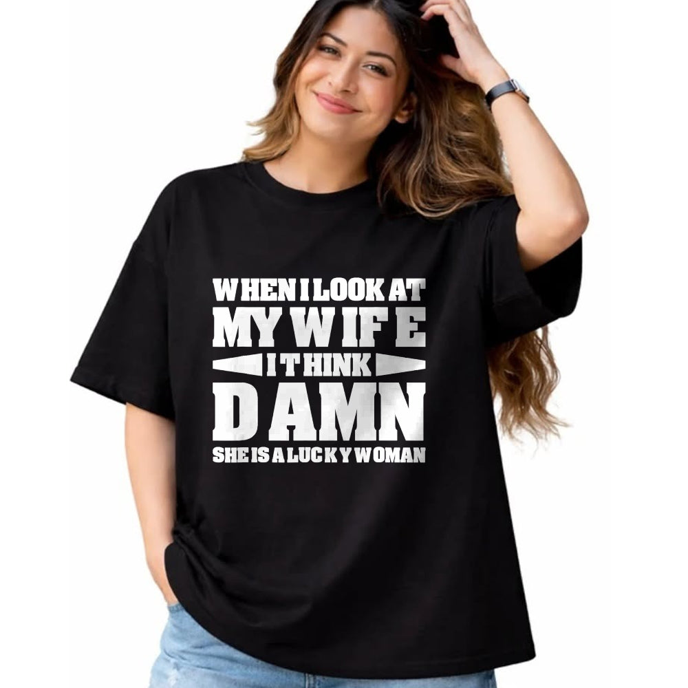 Best Wife Shirt, Wife and Husband Unisex T-Shirt/Hoodie/Sweatshirt HLT00 - Gift for wife T shirt, lucky wife   When I Look At My Wife I Think Damn T-Shirt