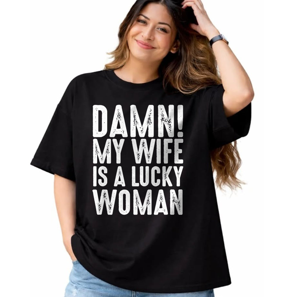 Best Wife Shirt, Wife and Husband Unisex T-Shirt/Hoodie/Sweatshirt HLT00 - Gift for wife T shirt, lucky wife   Damn My Wife Is A Lucky Woman T-shirt (1)