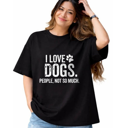 Dog Love Shirt, Dog Lover Gift T-Shirt/Hoodie/Sweatshirt HLT00 - I Love Dogs. People, Not So Much Funny Dog Lover Gift T-Shirt