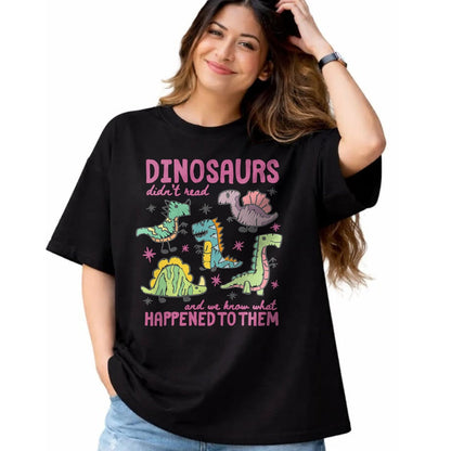 Best Dinosaur Lover Shirt, Funny Dinosaur UnisexT-Shirt/Hoodie/Sweatshirt HLT00 - Dinosaurs Didn’t Read Dino Teacher Book Lover Librarian T-Shirt