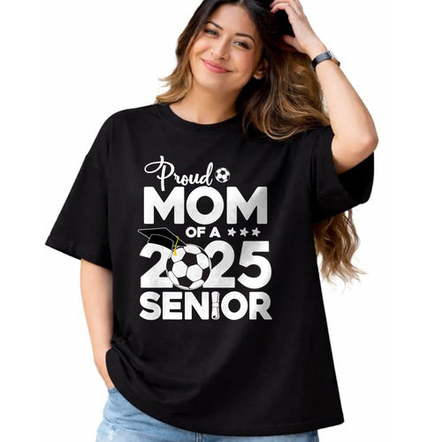 Gift for Mom Shirt, Funny Mom Unisex T-Shirt/Hoodie/Sweatshirt HLT00 - Proud Mom Of A 2025 Senior Soccer Ball Graduate T-Shirt