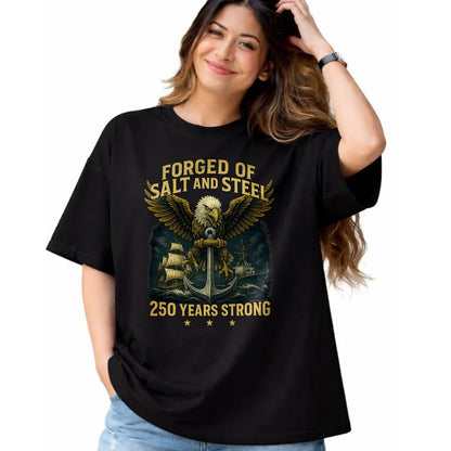Proud Veteran Shirt, Funny Veteran UnisexT-Shirt/Hoodie/Sweatshirt HLT00 - Forged of Salt and Steel U.S. Naval Ships 250th Anniversary T-Shirt
