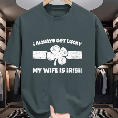 Best Wife Shirt, Wife and Husband Unisex T-Shirt/Hoodie/Sweatshirt HLT00 - Gift for wife T shirt, lucky wife   Funny I Always Get Lucky My Wife is Irish T-Shirt