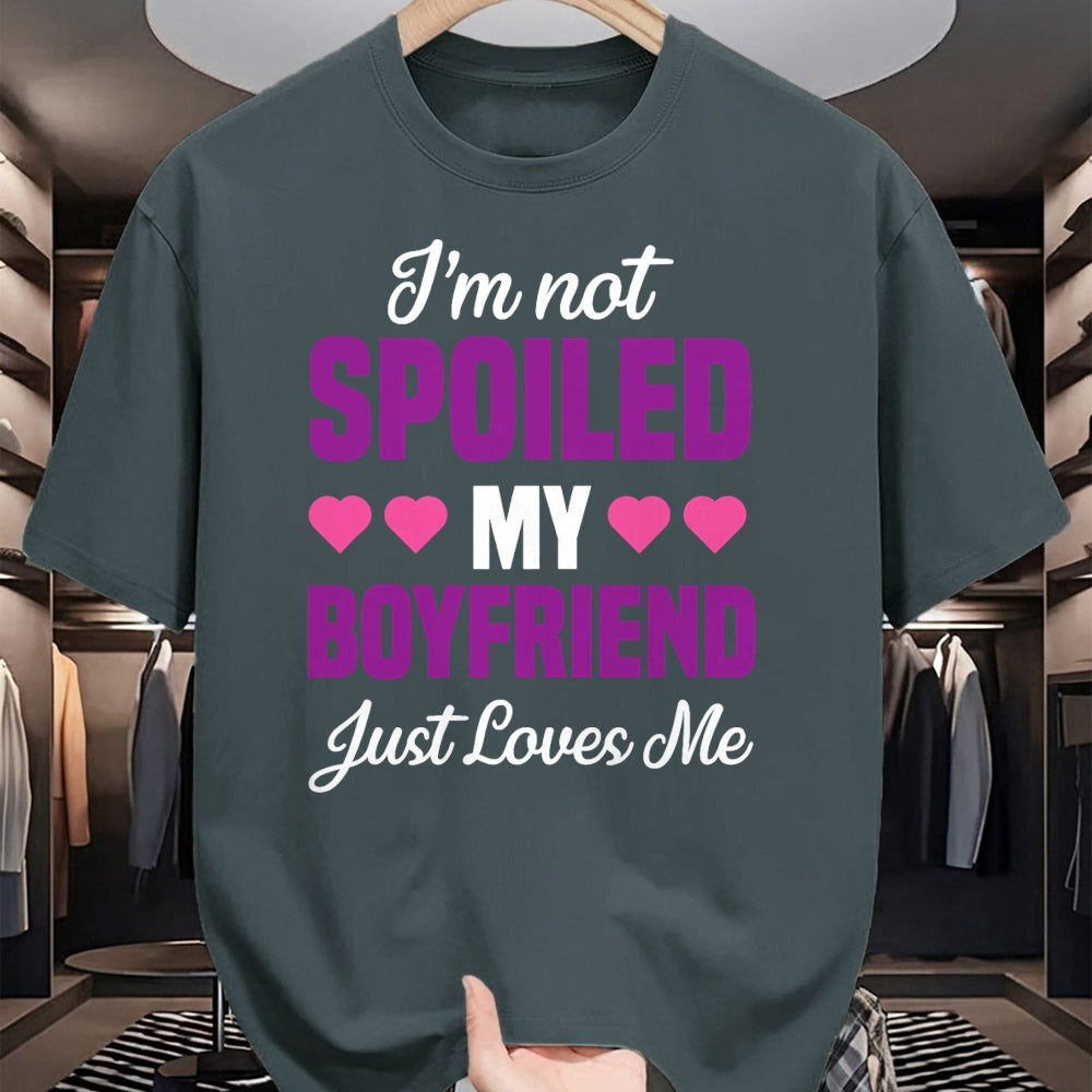 Best Wife Shirt, Wife and Husband Unisex T-Shirt/Hoodie/Sweatshirt HLT00 - I'm Not Spoiled My Boyfriend Just Loves Me Funny Girlfriend T-Shirt