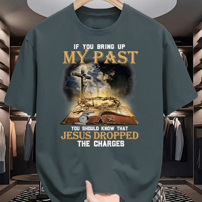 Best Thanksgiving Family Shirt , Funny Thanksgiving UnisexT-Shirt/Hoodie/Sweatshirt HLT00 - If You Bring Up My Past You Should Know that Jesus Dropped T-Shirt