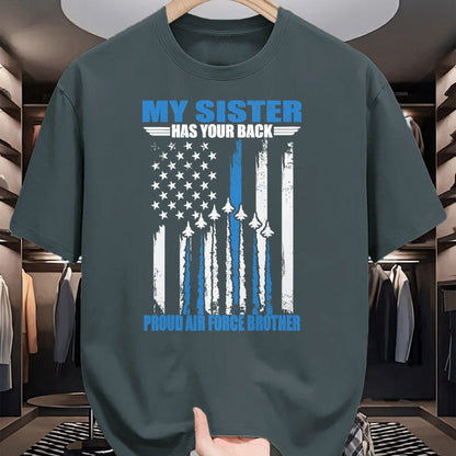 Gift for Dad Shirt, Funny Dad Unisex T-Shirt/Hoodie/Sweatshirt HLT00 – My Sister Has Your Back Proud Air Force Brother T-Shirt
