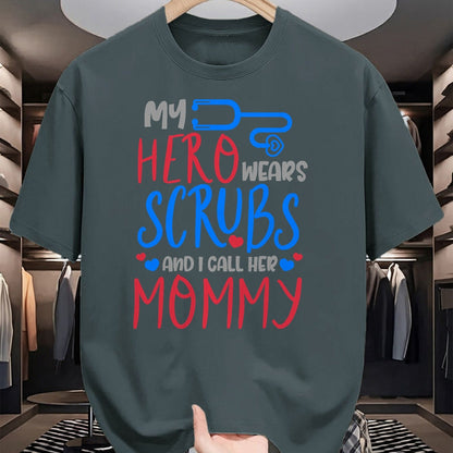 Funny Nurse Shirt, Nurse Unisex T-Shirt/Hoodie/Sweatshirt HLT00 - My Hero Wears Scrubs I Call Her Mommy Funny Nurse Quote Gift T-Shirt