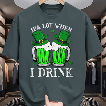 Patrick Day Shirts for Family, Funny Patrick Day shirts, st patrick's day Unisex T-Shirt/Hoodie/Sweatshirt HLT00 - IPA Lot When I Drink Funny Beer Drinking St Patrick Day T-Shirt