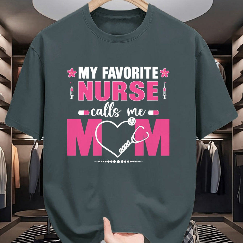 Funny Nurse Shirt, Nurse Unisex T-Shirt/Hoodie/Sweatshirt HLT00 - My Favorite Nurse Calls Me Mom Mother's Day T-Shirt