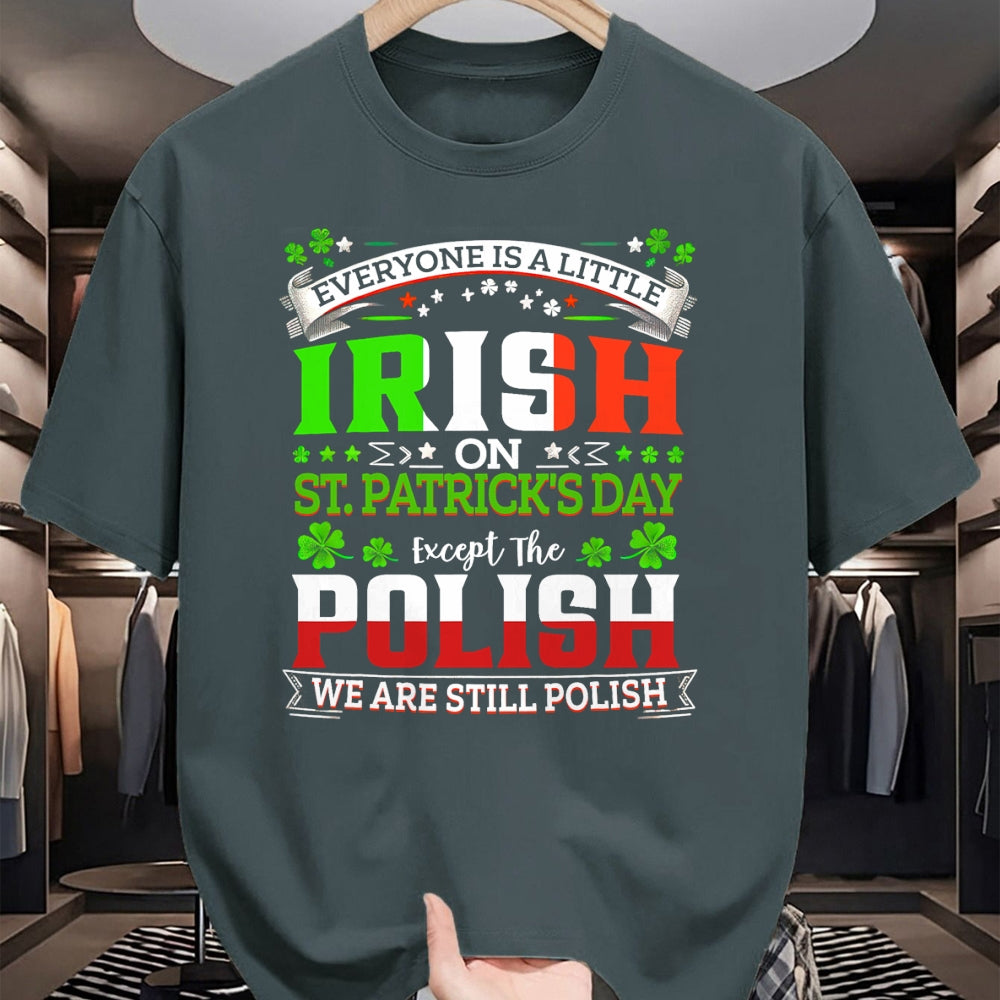 Patrick Day Shirts for Family, Funny Patrick Day shirts, st patrick's day Unisex T-Shirt/Hoodie/Sweatshirt HLT00 - Everyone Is A Little Irish On St Patrick Day Except Polish T-Shirt