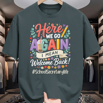 Best Student Shirt, Funny Back To School UnisexT-Shirt/Hoodie/Sweatshirt HLT00 - School Secretary Here We Go Again Welcome Back to School T-Shirt