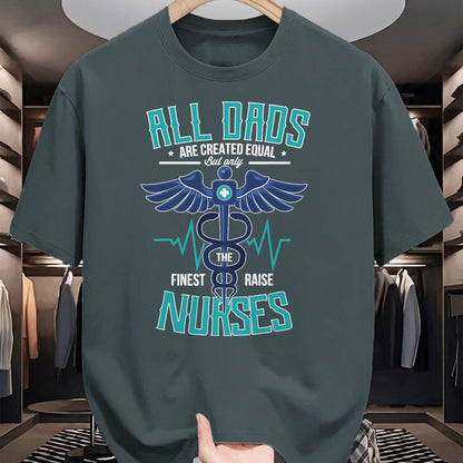 Funny Nurse Shirt, Nurse Unisex T-Shirt/Hoodie/Sweatshirt HLT00 - Only The Finest Dads Raise Nurses Dad From Nurse Daughter T-Shirt