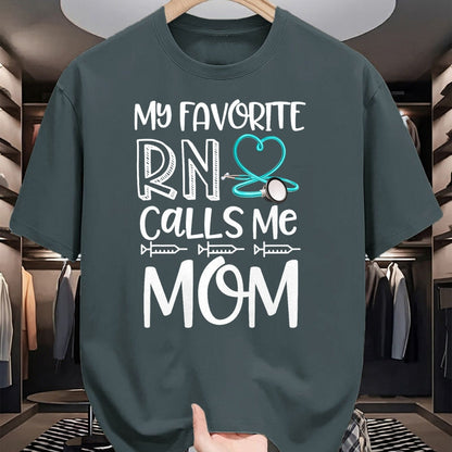 Funny Nurse Shirt, Nurse Unisex T-Shirt/Hoodie/Sweatshirt HLT00 - My Favorite RN Calls Me Mom Nurse Gift from Daughter T-Shirt