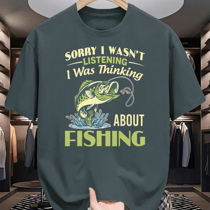Funny Fishing Shirt, Gift For Fishing Lover Unisex T-Shirt/Hoodie/Sweatshirt HLT00 - Sorry I Wasn_t Listening I was Thinking About Fishing Funny T Shirts Tees for Men and Women