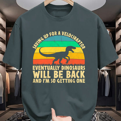 Best Dinosaur Lover Shirt, Funny Dinosaur UnisexT-Shirt/Hoodie/Sweatshirt HLT00 - Saving Up for A Velociraptor - Funny Dinosaur Lovers T-Shirt