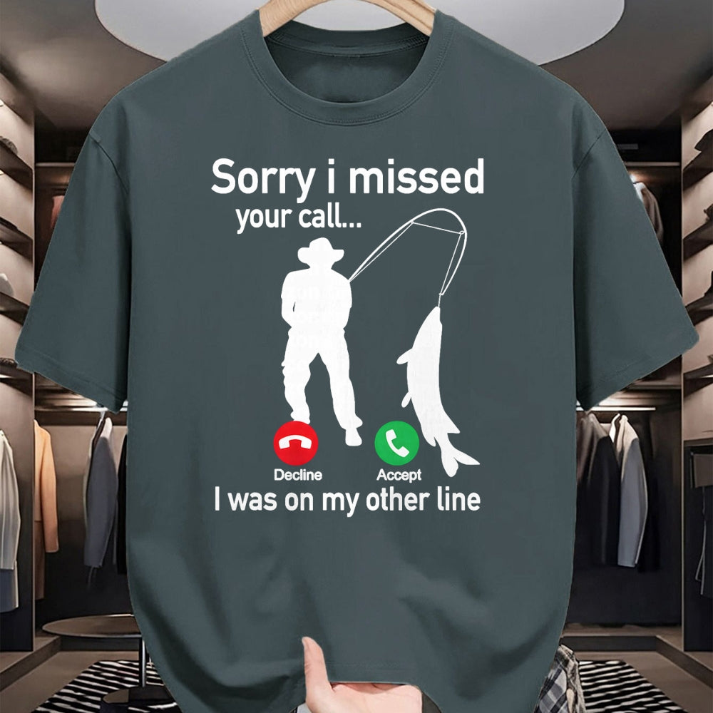 Funny Fishing Shirt, Gift For Fishing Lover Unisex T-Shirt/Hoodie/Sweatshirt HLT00 - Sorry I Missed Your Call I was On The Other Line Fishing T-Shirt