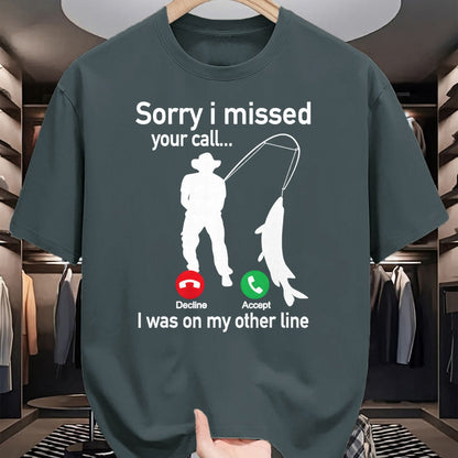 Funny Fishing Shirt, Gift For Fishing Lover Unisex T-Shirt/Hoodie/Sweatshirt HLT00 - Sorry I Missed Your Call I was On The Other Line Fishing T-Shirt