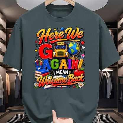 Best Student Shirt, Funny Back To School UnisexT-Shirt/Hoodie/Sweatshirt HLT00 - Here We Go Again I Mean Welcome Back to School Bus Teacher T-Shirt