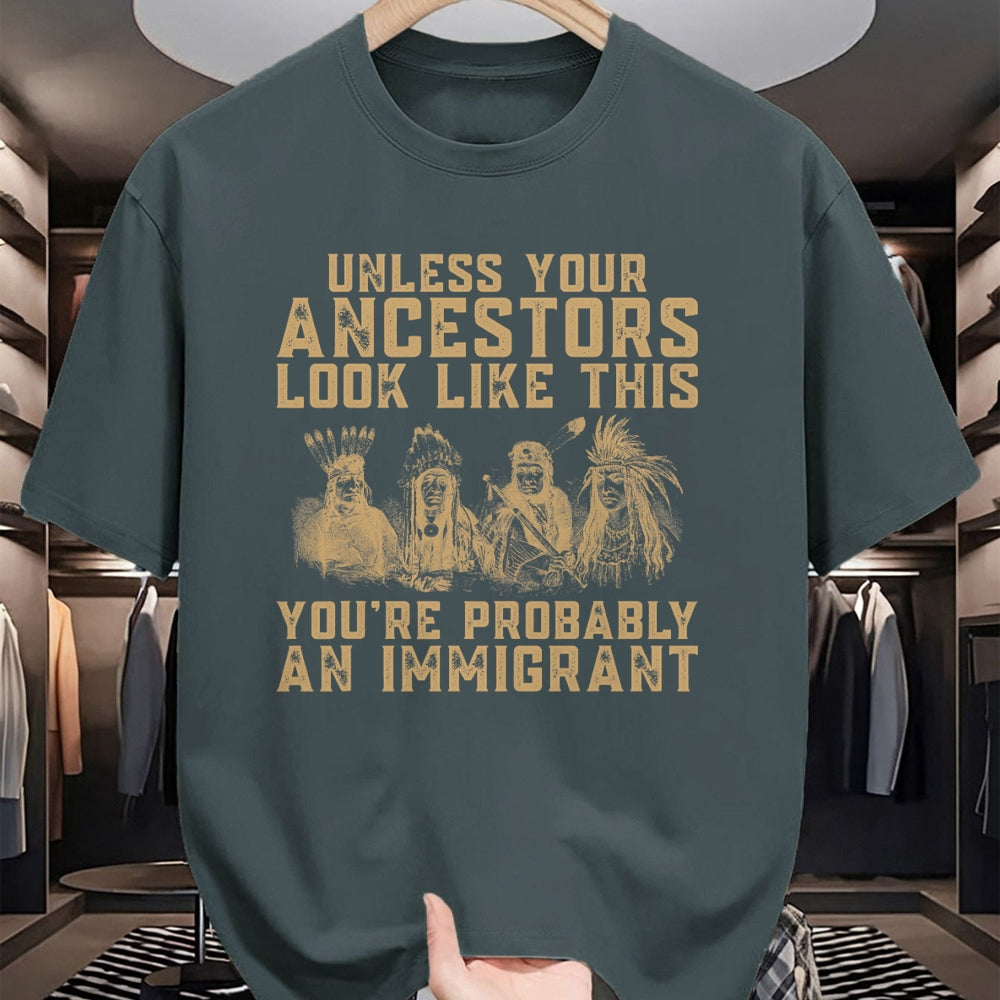 Native American T-Shirts, Vintage Native American Unisex T-Shirt/Hoodie/Sweatshirt HLT00 - American Indian You_re Probably An Immigrant