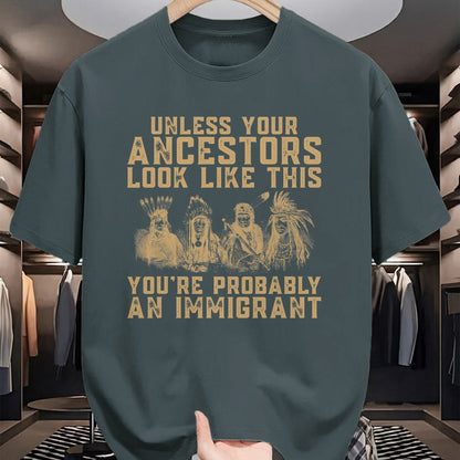 Native American T-Shirts, Vintage Native American Unisex T-Shirt/Hoodie/Sweatshirt HLT00 - American Indian You_re Probably An Immigrant