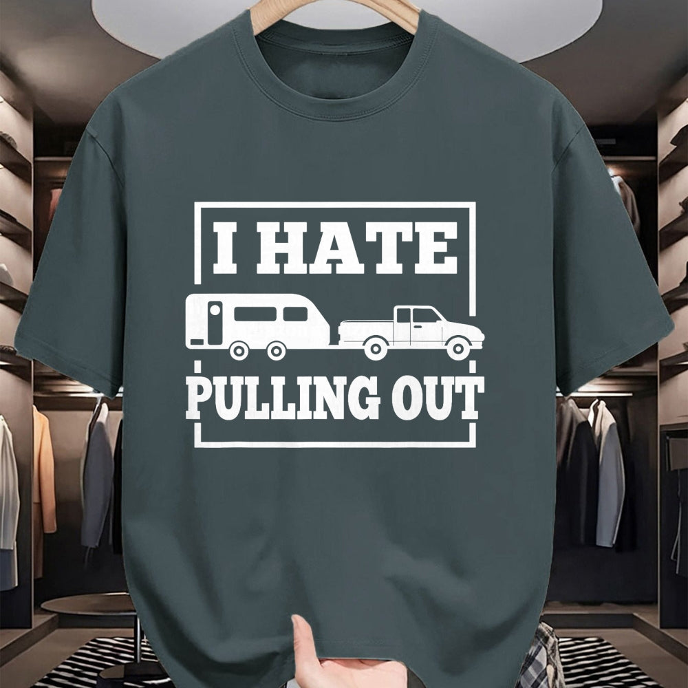 Funny Camping Shirt, Gift For Camping Lover Unisex T-Shirt/Hoodie/Sweatshirt HLT00 - I Hate Pulling Out Funny Camping Trailer Travel Men Women T-Shirt