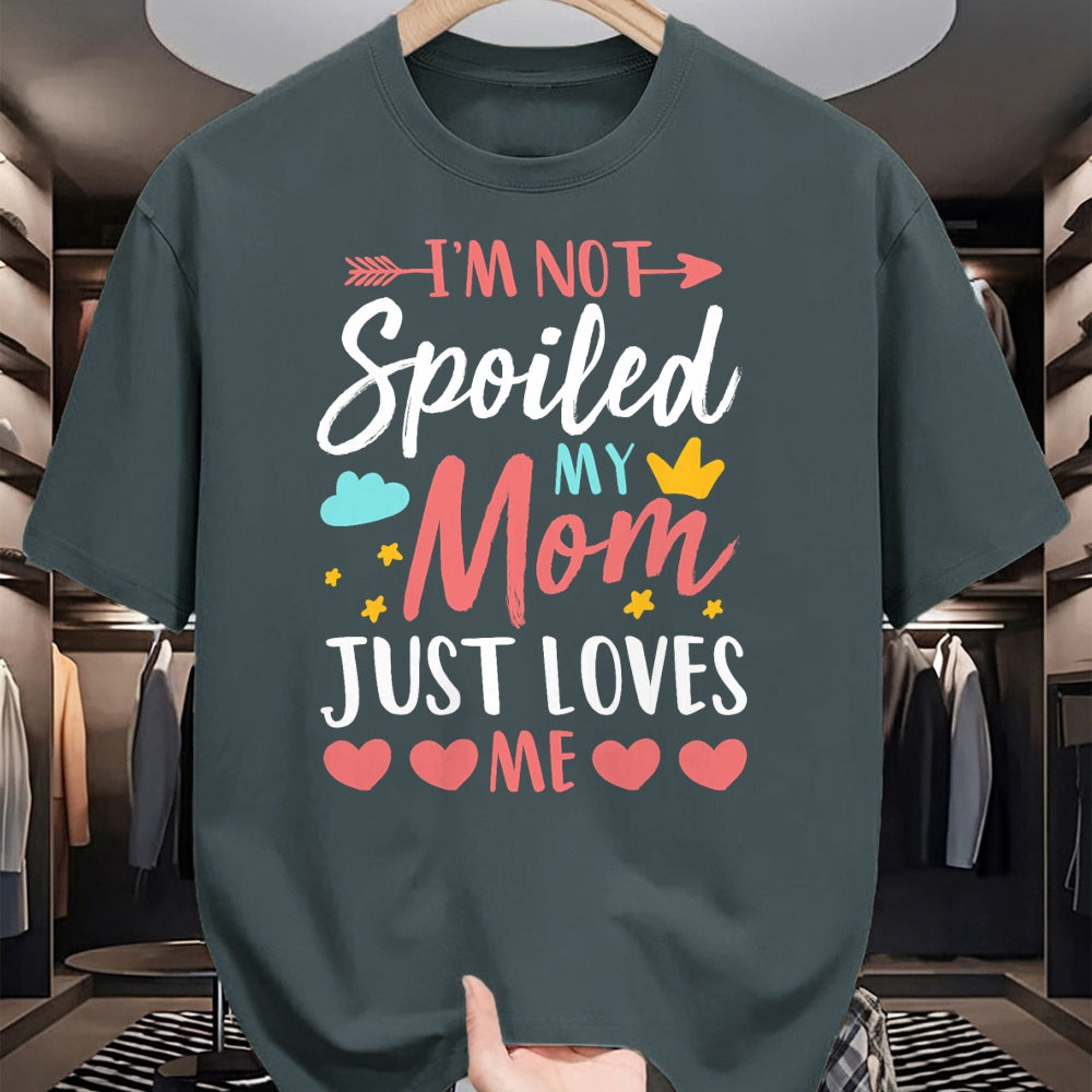 Best Wife Shirt, Wife and Husband Unisex T-Shirt/Hoodie/Sweatshirt HLT00 - I'm Not Spoiled My Mom Just Loves Me Funny Family Daughter T-Shirt