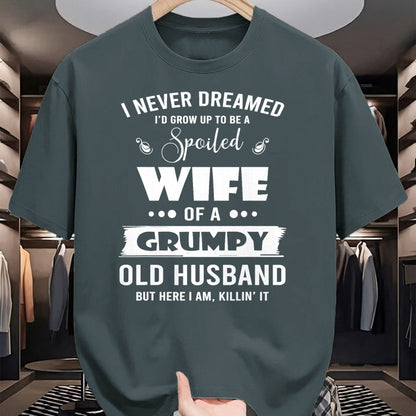 Best Wife Shirt, Wife and Husband Unisex T-Shirt/Hoodie/Sweatshirt HLT00 - Gift for wife T shirt, spoiled wife   I Grow Up To Be A Spoiled Wife Of Grumpy Old Husband T-Shirt