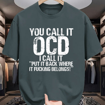 Gift for Dad Shirt, Funny Dad Unisex T-Shirt/Hoodie/Sweatshirt HLT00 – You call it OCD, I call it Put it back where it belongs! T-Shirt