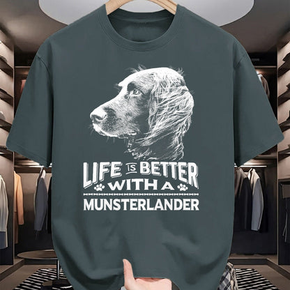 Dog Love Shirt, Dog Lover Gift T-Shirt/Hoodie/Sweatshirt HLT00 - Life is Better With A Munsterlander Dog Shirt T-Shirt