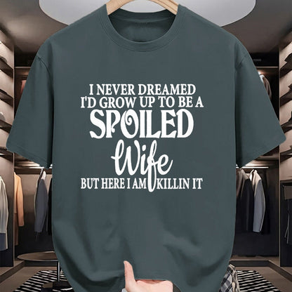 Best Wife Shirt, Wife and Husband Unisex T-Shirt/Hoodie/Sweatshirt HLT00 - Gift for wife T shirt, spoiled wife   Womens I never dreamed to be a spoiled wife of a grumpy old hu (1)