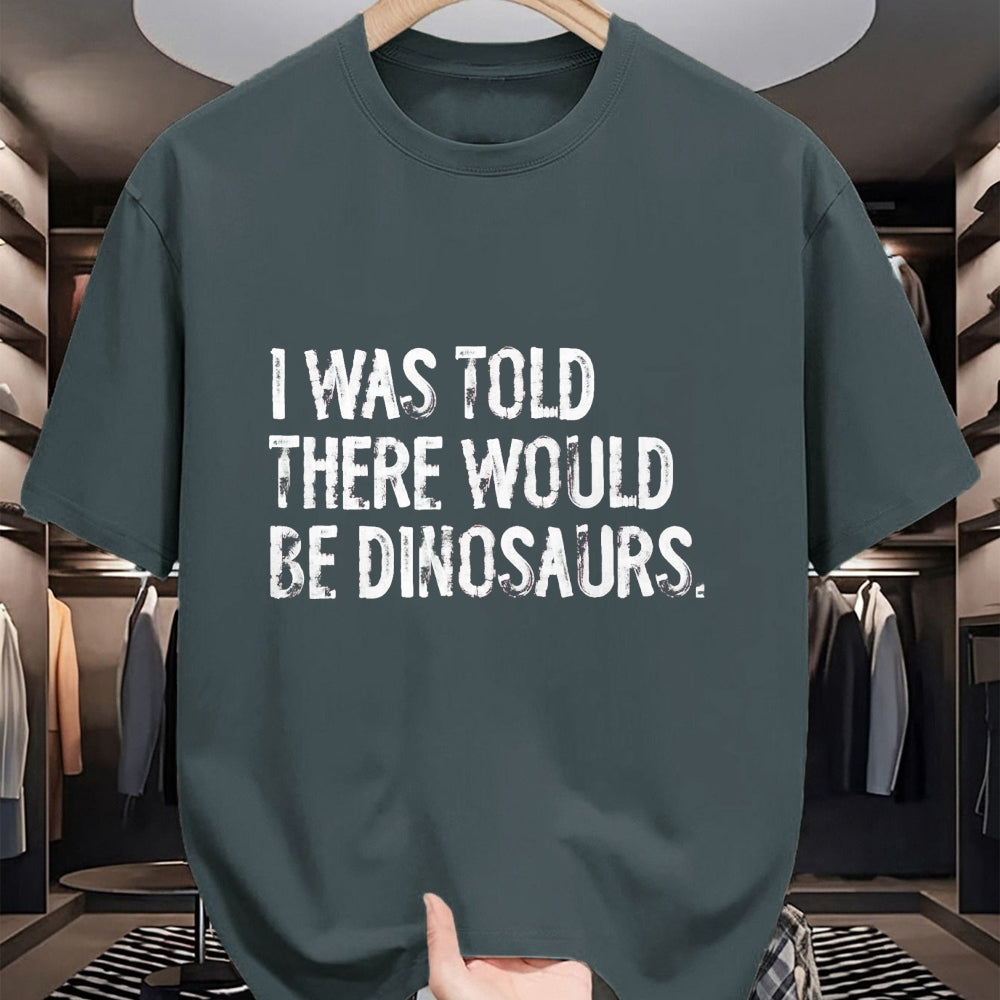 Best Dinosaur Lover Shirt, Funny Dinosaur UnisexT-Shirt/Hoodie/Sweatshirt HLT00 - I was Told There Would Be Dinosaurs T-Shirt, Men, Black, 3X-Large