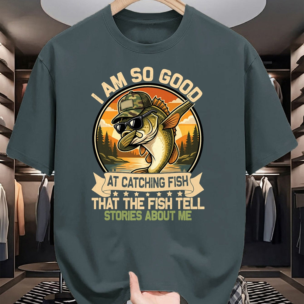 Funny Fishing Shirt, Gift For Fishing Lover Unisex T-Shirt/Hoodie/Sweatshirt HLT00 - I Am So Good At Catching Fish Funny Fishing for Men Women T-Shirt