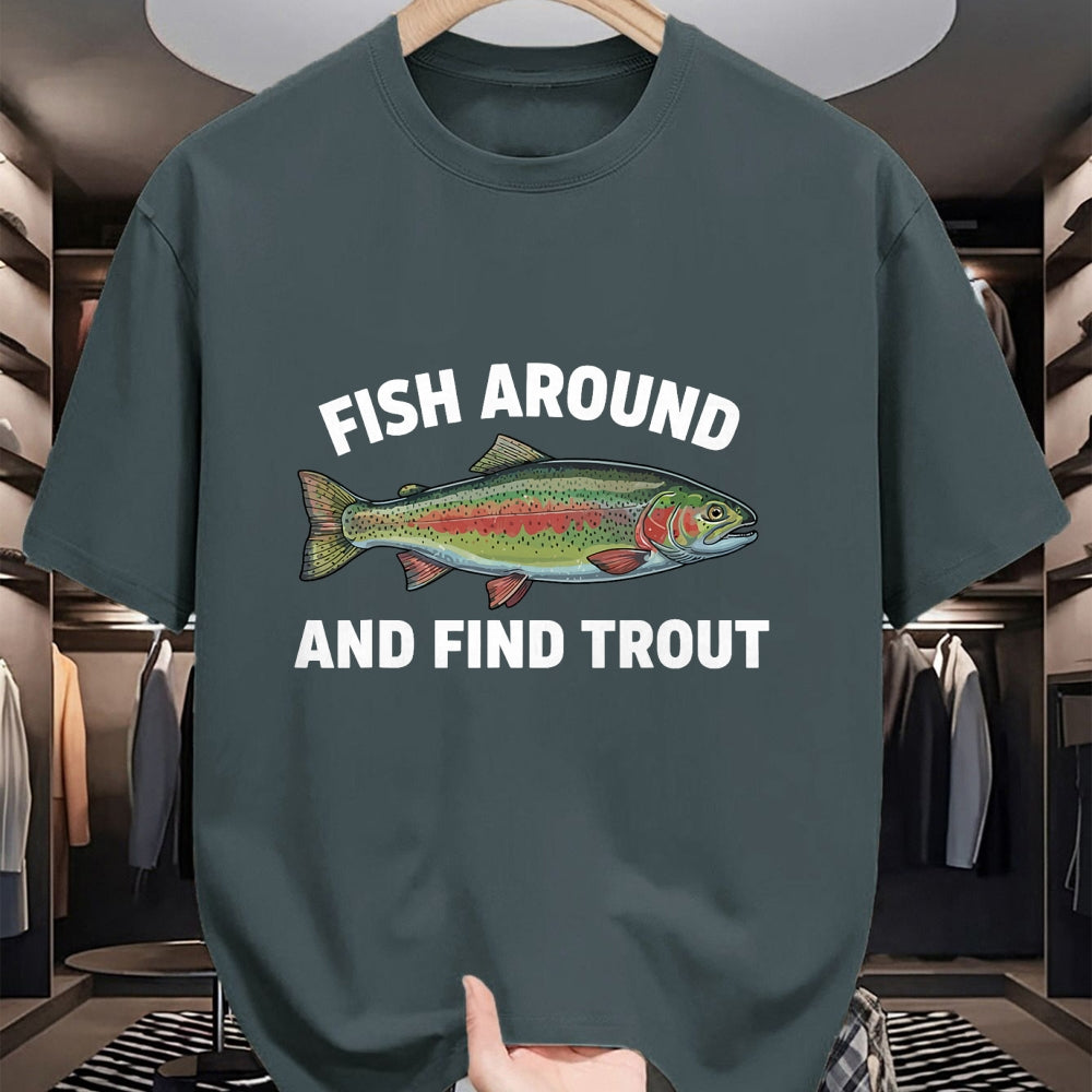 Funny Fishing Shirt, Gift For Fishing Lover Unisex T-Shirt/Hoodie/Sweatshirt HLT00 - Fish Around and Find Trout Funny Fishing Fishermen Womens T-Shirt