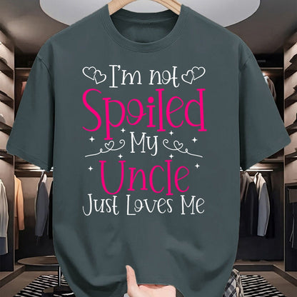 Best Wife Shirt, Wife and Husband Unisex T-Shirt/Hoodie/Sweatshirt HLT00 - I'm Not Spoiled My Uncle Just Loves Me Funny Niece Girls Tee T-Shirt