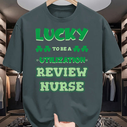 Patrick Day Shirts for Family, Funny Patrick Day shirts, st patrick's day Unisex T-Shirt/Hoodie/Sweatshirt HLT00 - Lucky To Be A Utilization Review Nurse St. Patrick Day Job T-Shirt