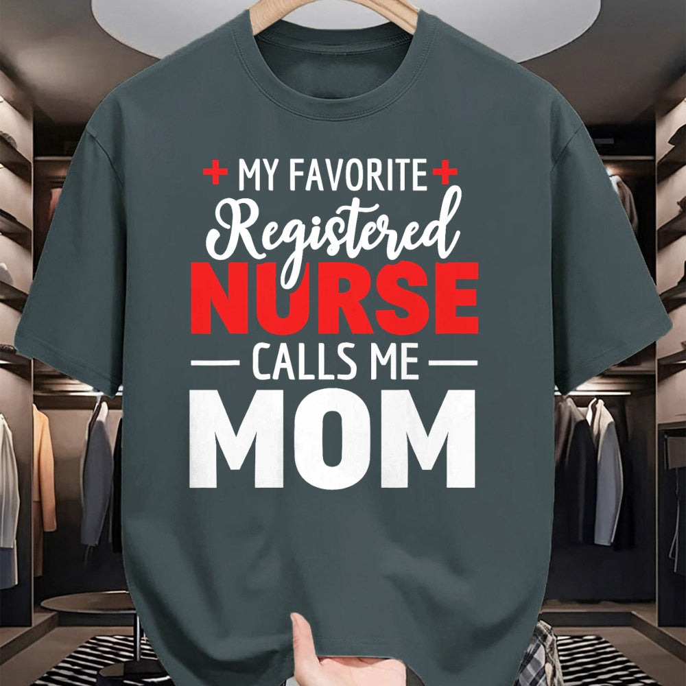 Funny Nurse Shirt, Nurse Unisex T-Shirt/Hoodie/Sweatshirt HLT00 - My Favorite Registered Nurse Calls Me Mom T-Shirt