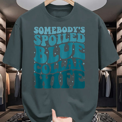 Best Wife Shirt, Wife and Husband Unisex T-Shirt/Hoodie/Sweatshirt HLT00 - Gift for wife T shirt, spoiled wife   Somebody's Spoiled Blue Collar Wife Someones spoiled T-Shirt (1)