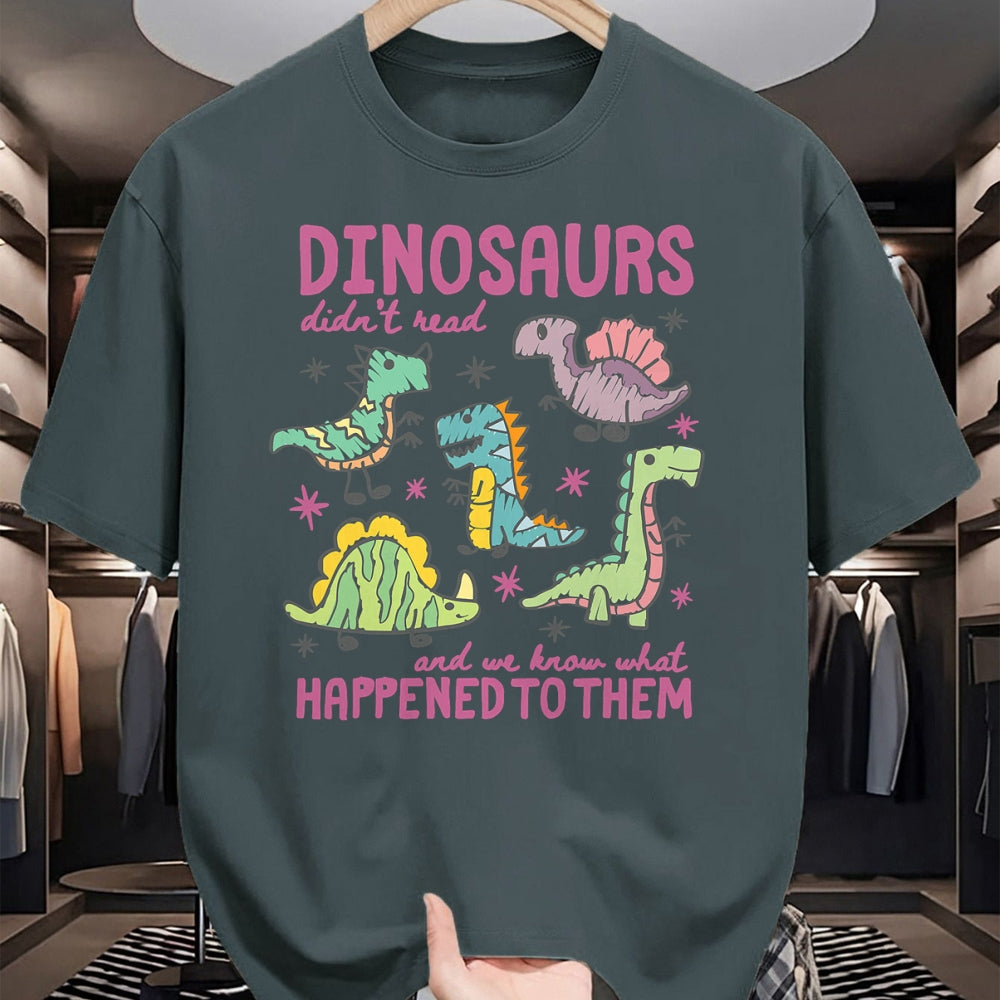 Best Dinosaur Lover Shirt, Funny Dinosaur UnisexT-Shirt/Hoodie/Sweatshirt HLT00 - Dinosaurs Didn’t Read Dino Teacher Book Lover Librarian T-Shirt
