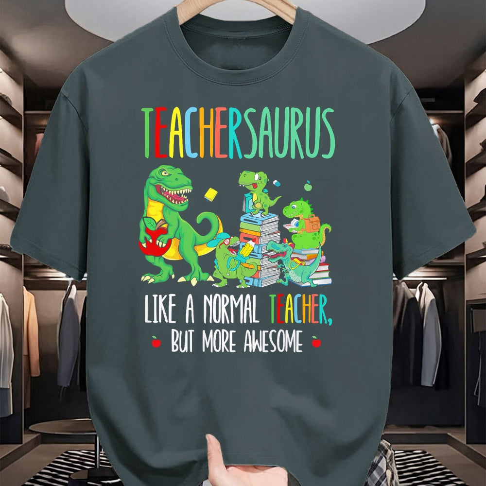 Best Dinosaur Lover Shirt, Funny Dinosaur UnisexT-Shirt/Hoodie/Sweatshirt HLT00 - Dinosaurs Teachersaurus Like A Normal Teacher More Awesome T-Shirt