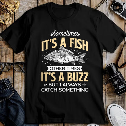 Funny Fishing Shirt, Gift For Fishing Lover Unisex T-Shirt/Hoodie/Sweatshirt HLT00 - Sometimes It_s a Fish - Funny Fishing & Angler Joke Gift T-Shirt