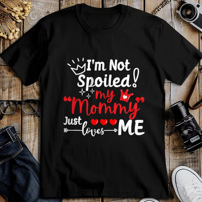 Best Wife Shirt, Wife and Husband Unisex T-Shirt/Hoodie/Sweatshirt HLT00 - I'm Not Spoiled My Mommy Just Loves Me Team Kids Matching T-Shirt