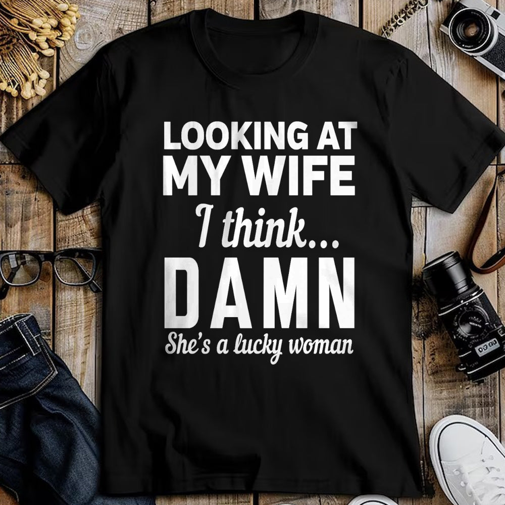 Best Wife Shirt, Wife and Husband Unisex T-Shirt/Hoodie/Sweatshirt HLT00 - Gift for wife T shirt, lucky wife   Mens Looking at my wife I think damn she's a lucky woman t-shirt