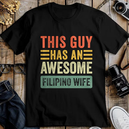 Best Wife Shirt, Wife and Husband Unisex T-Shirt/Hoodie/Sweatshirt HLT00 - This Guy Has an Awesome Filipino Wife Funny Husband T-Shirt