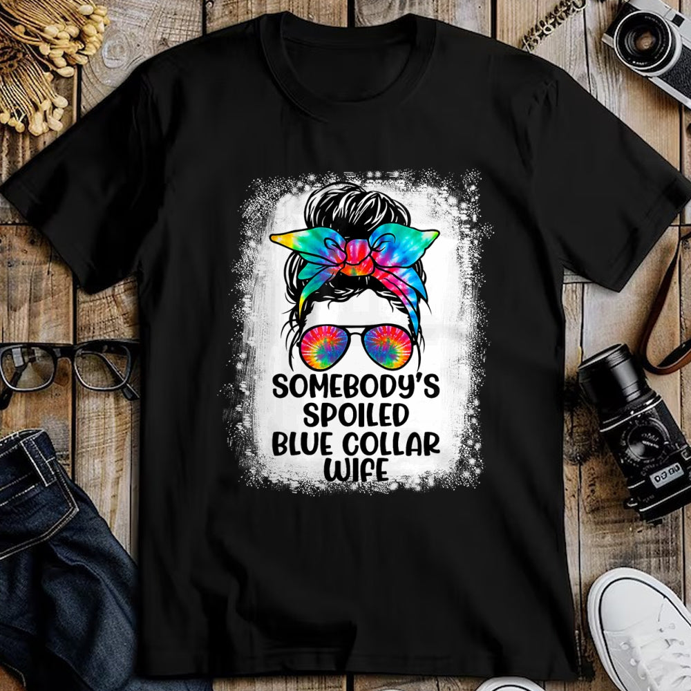 Best Wife Shirt, Wife and Husband Unisex T-Shirt/Hoodie/Sweatshirt HLT00 - Gift for wife T shirt, spoiled wife   Funny Somebody's Spoiled Blue Collar Wife Messy Bun Tie Dye T- (1)