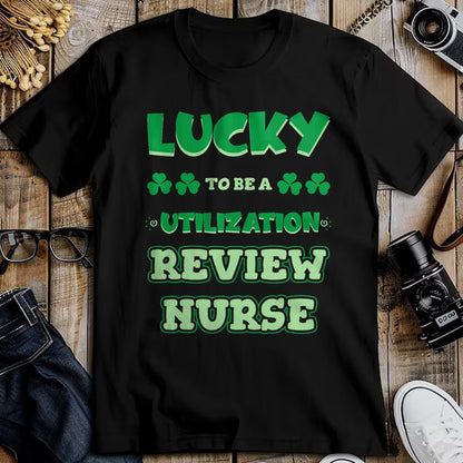 Patrick Day Shirts for Family, Funny Patrick Day shirts, st patrick's day Unisex T-Shirt/Hoodie/Sweatshirt HLT00 - Lucky To Be A Utilization Review Nurse St. Patrick Day Job T-Shirt