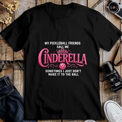 Funny Pickleball Shirt, Pickleball Lover Unisex T-Shirt/Hoodie/Sweatshirt HLT00 - Funny Pickleball-Cinderella Women Player T-Shirt