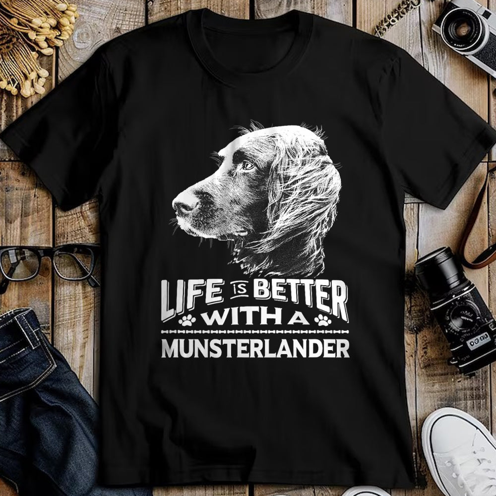 Dog Love Shirt, Dog Lover Gift T-Shirt/Hoodie/Sweatshirt HLT00 - Life is Better With A Munsterlander Dog Shirt T-Shirt