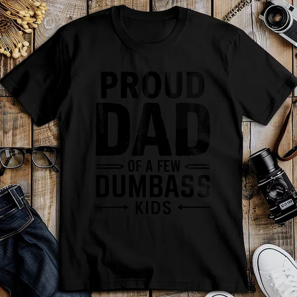 Gift for Dad Shirt, Funny Dad Unisex T-Shirt/Hoodie/Sweatshirt HLT00 – Proud Dad Of A Few Dumbass Kids Fathers Day T-Shirt